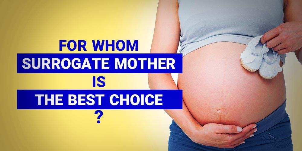 for-whom-surrogate-mother-is-the-best-choice