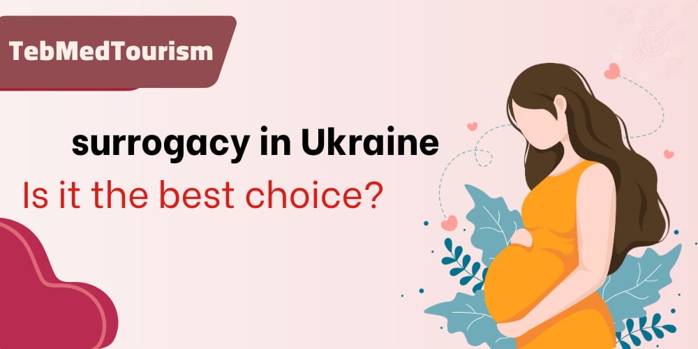 Is surrogacy in Ukraine the best choice?