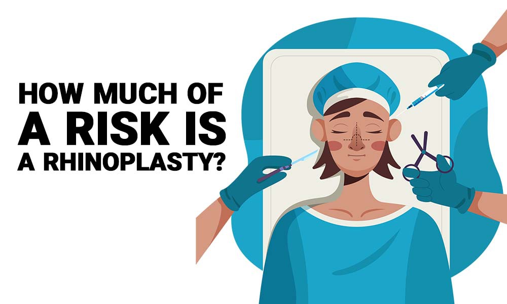 How much of a risk is a rhinoplasty