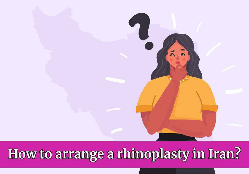 How to arrange a rhinoplasty in Iran?