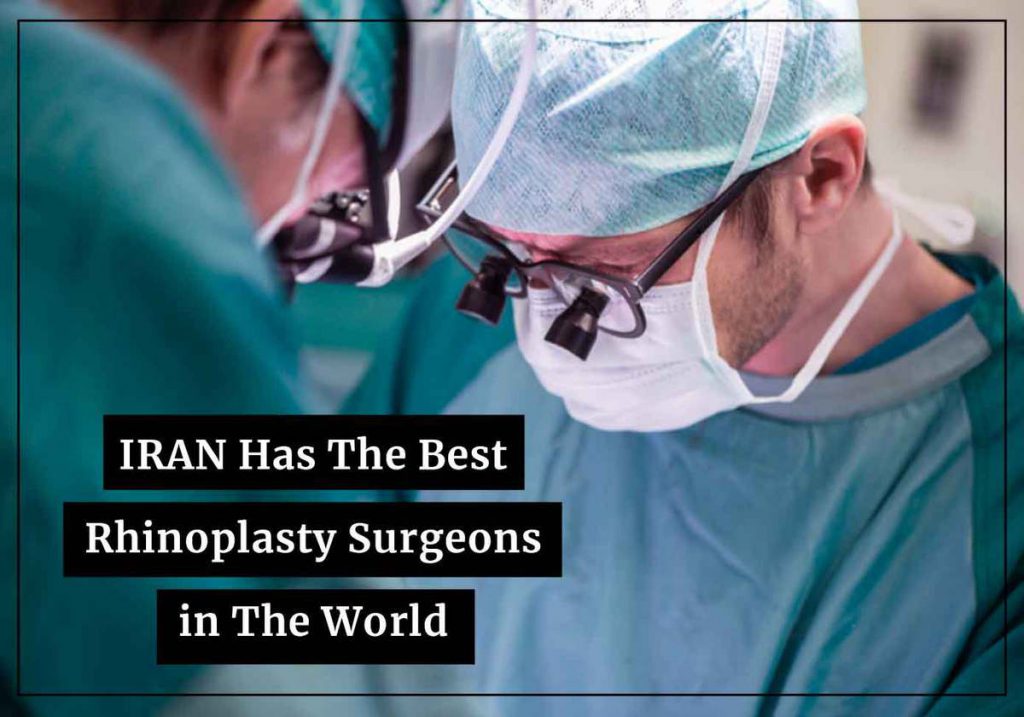 Iran has the best rhinoplasty surgeons in the world