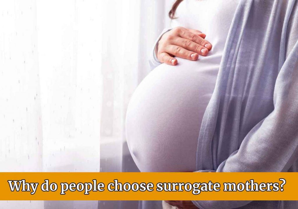 Why do people choose surrogate mothers?