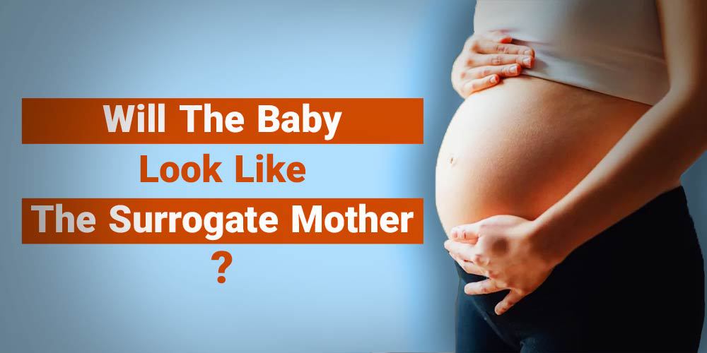 Will the baby look like the surrogate mother?