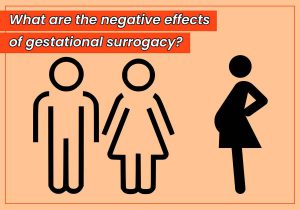 What are the negative effects of gestational surrogacy?