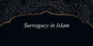 Frequently asked questions about surrogacy in Islam