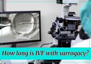 How long is IVF with surrogacy