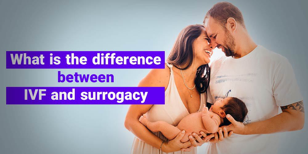 What is the difference between IVF and surrogacy?