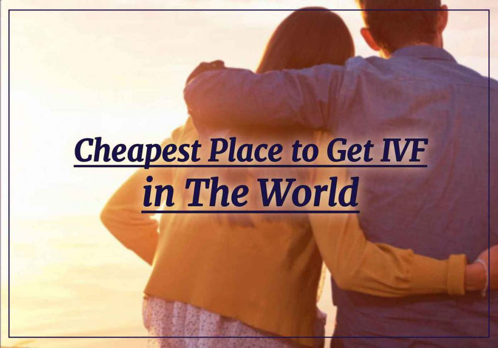cheapest place to get ivf in the world