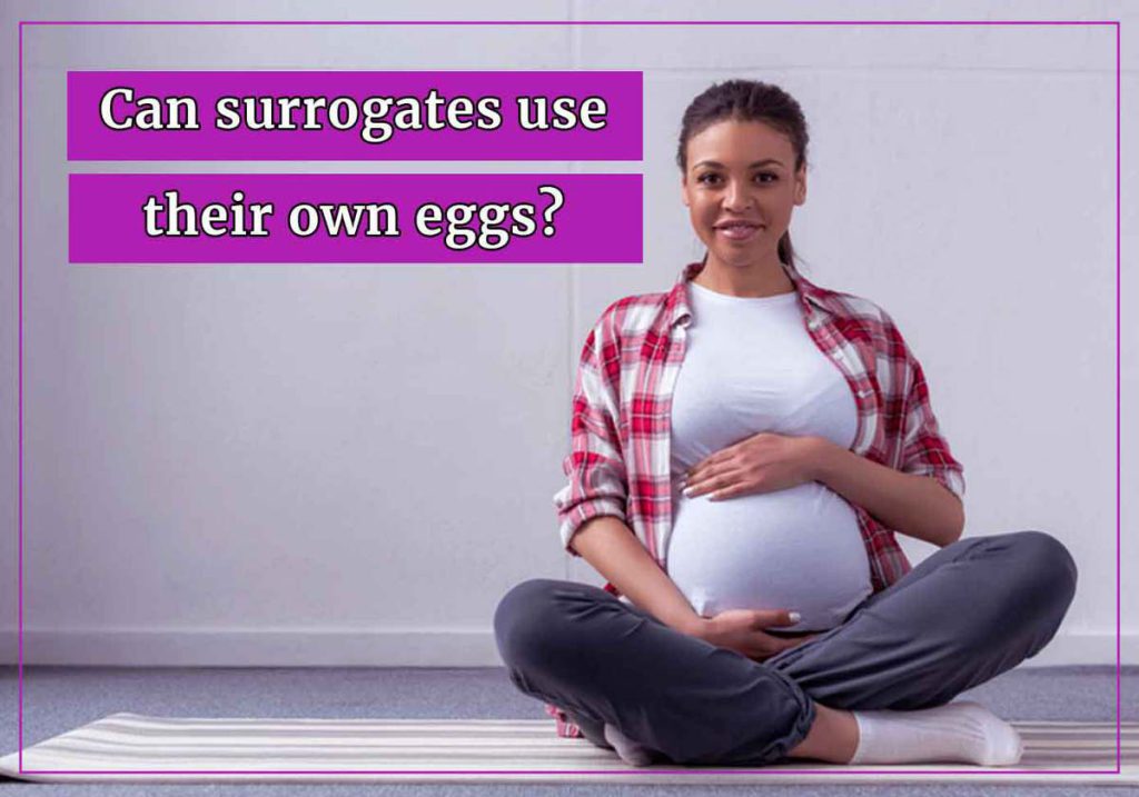 Can surrogates use their own eggs