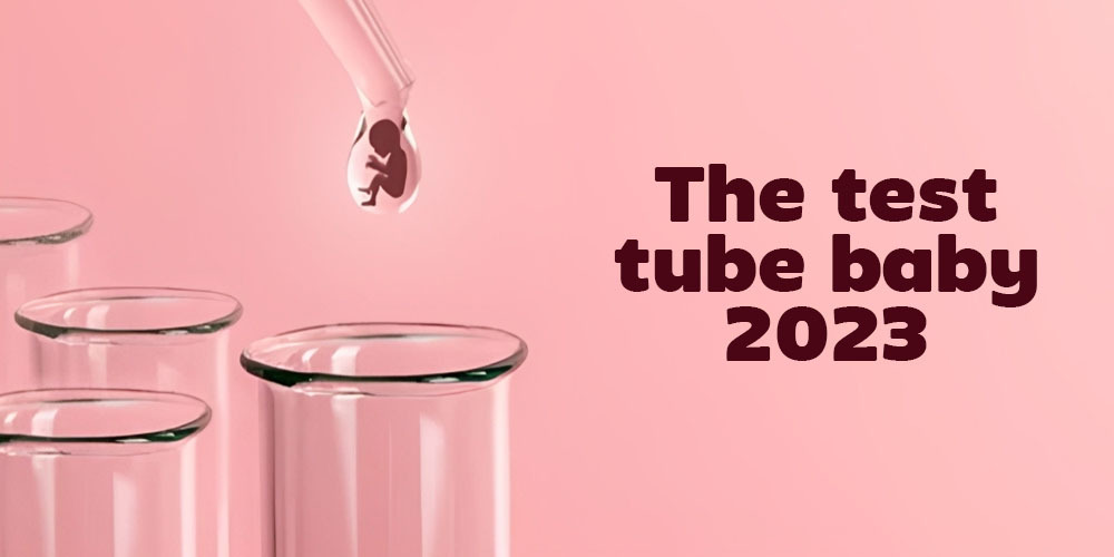 The test tube baby 2023