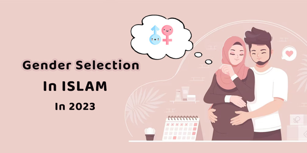 gender selection in islam in 2023
