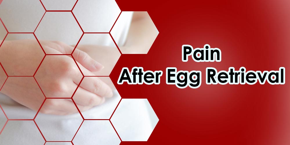 Pain after egg retrieval