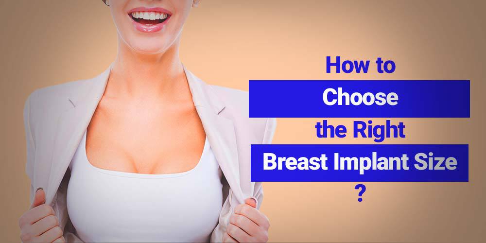 How to Choose the Right Breast Implant Size?