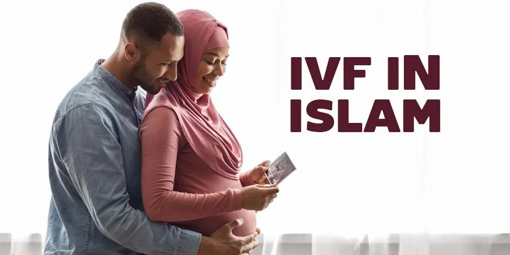 IVF in Islam - Is IVF allowed in Islam?