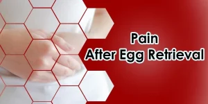 Pain After Egg Retrieval