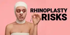 Rhinoplasty Risks