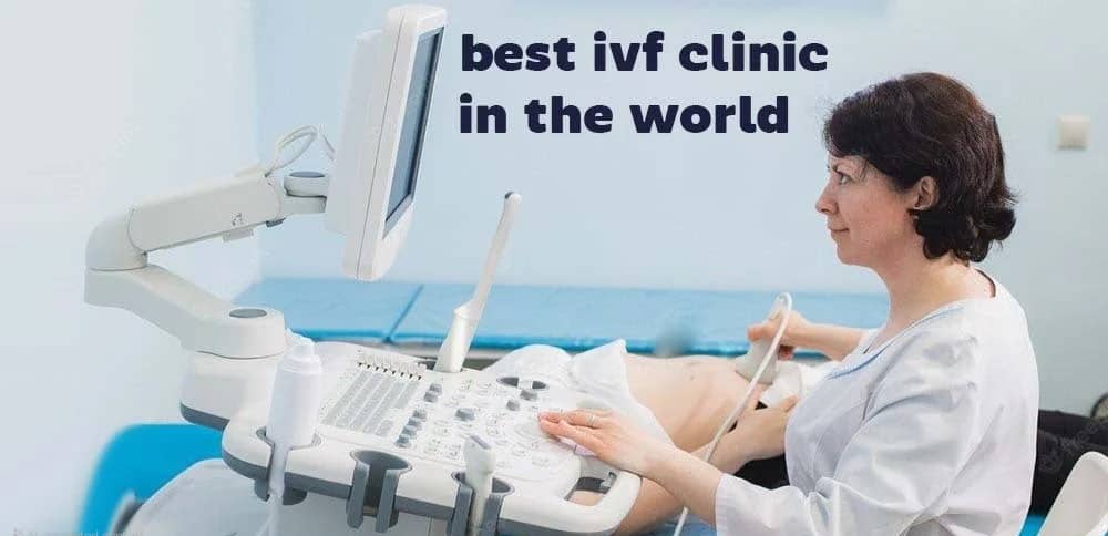 where are the best ivf clinics in the word?
