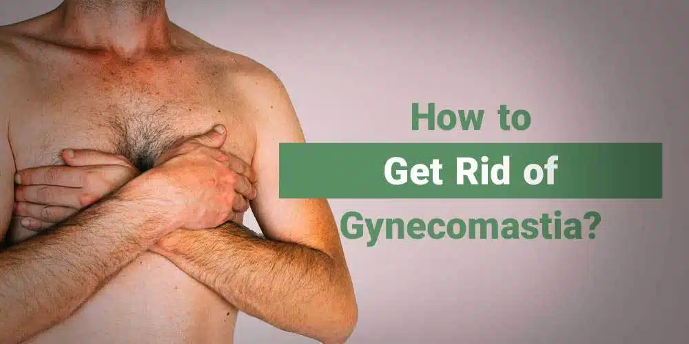 How to Get Rid of Gynecomastia