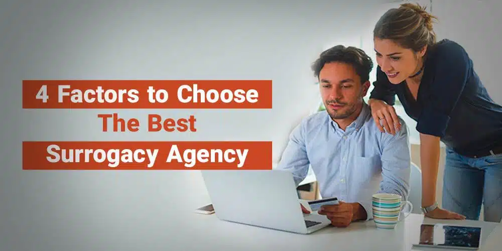 4-factors-to-choose-the-best-surrogacy-agency