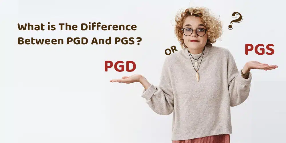 WHAT IS THE DIFFERENCE BETWEEN PGD AND PGS